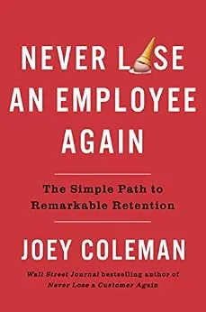 خرید و دانلود نسخه کامل کتاب زبان اصلی Never Lose an Employee Again: The Simple Path to Remarkable Retention PDF | دانلود کتاب خارجی