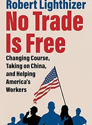 خرید و دانلود نسخه کامل کتاب زبان اصلی No Trade Is Free: Changing Course, Taking on China, and Helping America’s Workers PDF | دانلود کتاب خارجی
