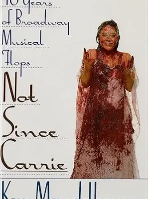 خرید و دانلود نسخه کامل کتاب زبان اصلی Not Since Carrie: 40 Years of Broadway Musical Flops PDF | دانلود کتاب خارجی
