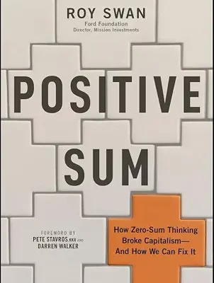 خرید و دانلود نسخه کامل کتاب زبان اصلی Positive Sum: How Zero-sum Thinking Broke Capitalism – and How We Can Fix It PDF | دانلود کتاب خارجی