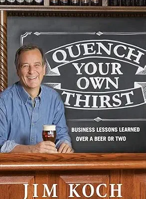 خرید و دانلود نسخه کامل کتاب زبان اصلی Quench Your Own Thirst: Business Lessons Learned Over a Beer or Two PDF | دانلود کتاب خارجی