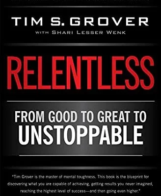 خرید و دانلود نسخه کامل کتاب زبان اصلی Relentless: From Good to Great to Unstoppable (Tim Grover Winning Series) Kindle Edition | دانلود کتاب خارجی
