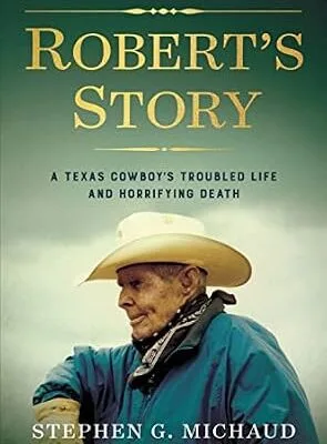 خرید و دانلود نسخه کامل کتاب زبان اصلی Robert’s Story: A Texas Cowboy’s Troubled Life and Horrifying Death PDF | دانلود کتاب خارجی