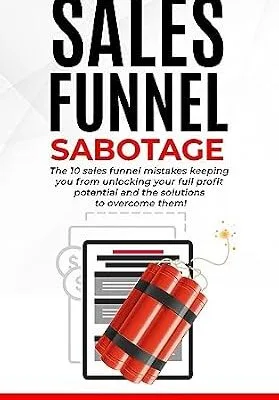 خرید و دانلود نسخه کامل کتاب زبان اصلی Sales Funnel Sabotage: Are These 10 Common Mistakes Holding Your Business Back? (The Internet Marketing Starter Pack Book 3) PDF | دانلود کتاب خارجی