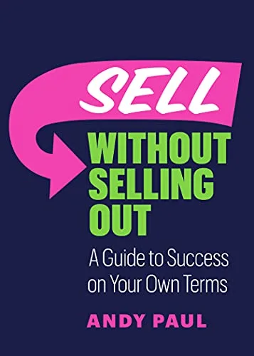 خرید و دانلود نسخه کامل کتاب زبان اصلی Sell without Selling Out: A Guide to Success on Your Own Terms Kindle Edition PDF | دانلود کتاب خارجی_6aad23eaf187a.jpeg خرید و دانلود نسخه کامل کتاب زبان اصلی Sell without Selling Out: A Guide to Success on Your Own Terms Kindle Edition PDF | دانلود کتاب خارجی