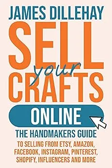 خرید و دانلود نسخه کامل کتاب زبان اصلی Sell Your Crafts Online: The Handmaker’s Guide to Selling from Etsy, Amazon, Facebook, Instagram, Pinterest, Shopify, Influencers and More PDF | دانلود کتاب خارجی