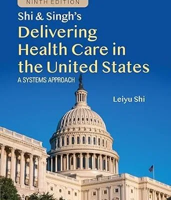 خرید و دانلود نسخه کامل کتاب زبان اصلی Shi & Singh’s Delivering Health Care in the United States PDF | دانلود کتاب خارجی
