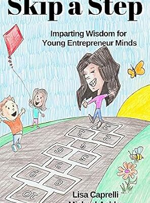 خرید و دانلود نسخه کامل کتاب زبان اصلی Skip a Step: Imparting Wisdom for Young Entrepreneur Minds and Kidpreneurs PDF | دانلود کتاب خارجی
