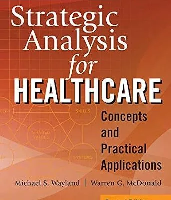 خرید و دانلود نسخه کامل کتاب زبان اصلی Strategic Analysis for Healthcare Concepts and Practical Applications, Second Edition PDF | دانلود کتاب خارجی