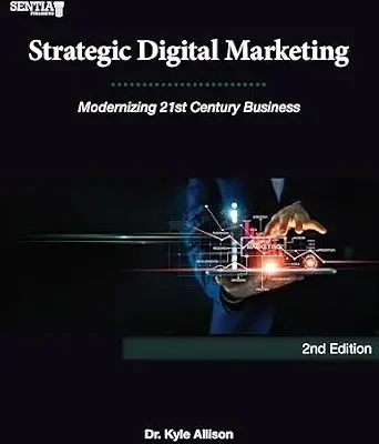 خرید و دانلود نسخه کامل کتاب زبان اصلی Strategic Digital Marketing: Modernizing 21st Century Business – 2nd Edition (Digital Business Series) PDF | دانلود کتاب خارجی