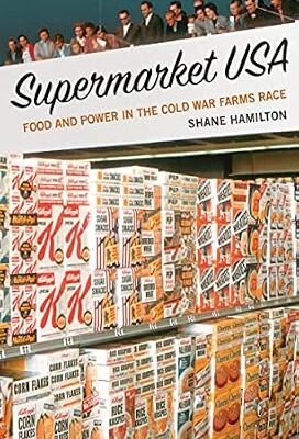 خرید و دانلود نسخه کامل کتاب زبان اصلی Supermarket USA: Food and Power in the Cold War Farms Race PDF | دانلود کتاب خارجی