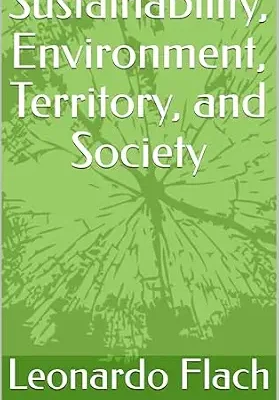 خرید و دانلود نسخه کامل کتاب زبان اصلی Sustainability, Environment, Territory, and Society: Exploring the Critical Nexus of People, Place, and Planet PDF | دانلود کتاب خارجی