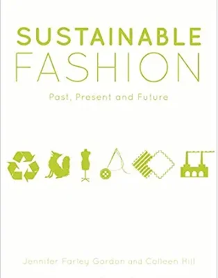 خرید و دانلود نسخه کامل کتاب زبان اصلی Sustainable Fashion: Past, Present and Future PDF | دانلود کتاب خارجی