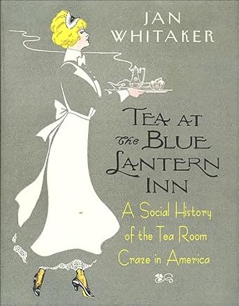 خرید و دانلود نسخه کامل کتاب زبان اصلی Tea at the Blue Lantern Inn: A Social History of the Tea Room Craze in America PDF | دانلود کتاب خارجی_6aac8fde7f266.jpeg خرید و دانلود نسخه کامل کتاب زبان اصلی Tea at the Blue Lantern Inn: A Social History of the Tea Room Craze in America PDF | دانلود کتاب خارجی
