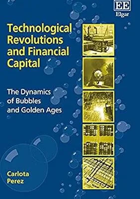 خرید و دانلود نسخه کامل کتاب زبان اصلی Technological Revolutions and Financial Capital: The Dynamics of Bubbles and Golden Ages PDF | دانلود کتاب خارجی