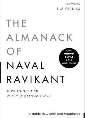 خرید و دانلود نسخه کامل کتاب زبان اصلی The Almanack of Naval Ravikant: A Guide to Wealth and Happiness | دانلود کتاب خارجی