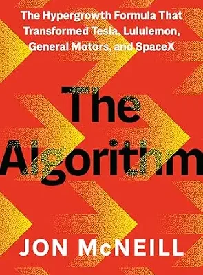 خرید و دانلود نسخه کامل کتاب زبان اصلی The Algorithm: The Hypergrowth Formula That Transformed Tesla, Lululemon, General Motors, and SpaceX | دانلود کتاب خارجی