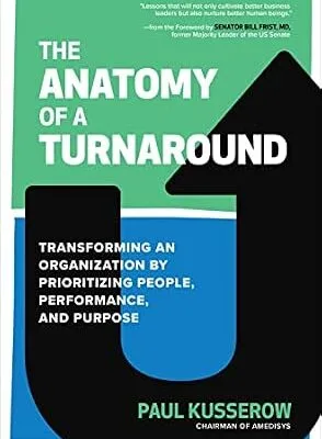 خرید و دانلود نسخه کامل کتاب زبان اصلی The Anatomy of a Turnaround: Transforming an Organization by Prioritizing People, Performance, and Positioning PDF | دانلود کتاب خارجی