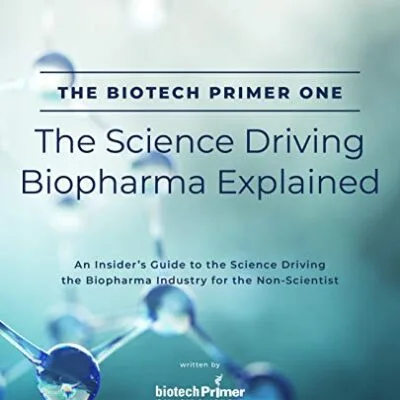 خرید و دانلود نسخه کامل کتاب زبان اصلی The Biotech Primer One: The Science Driving Biopharma Explained: An Insider’s Guide to the Science Driving the Biopharma Industry for the Non-Scientist … Primer For Non-Scientists Series Book 1) Kindle Edition PDF | دانلود کتاب خارجی