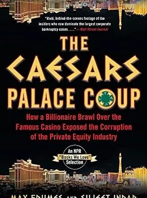 خرید و دانلود نسخه کامل کتاب زبان اصلی The Caesars Palace Coup: How a Billionaire Brawl Over the Famous Casino Exposed the Power and Greed of Wall Street | دانلود کتاب خارجی