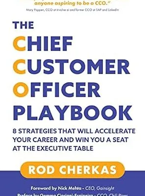 خرید و دانلود نسخه کامل کتاب زبان اصلی The Chief Customer Officer Playbook: 8 Strategies that Will Accelerate Your Career and Win You a Seat at the Executive Table PDF | دانلود کتاب خارجی
