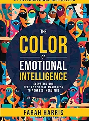 خرید و دانلود نسخه کامل کتاب زبان اصلی The Color of Emotional Intelligence: Elevating Our Self and Social Awareness to Address Inequities PDF | دانلود کتاب خارجی