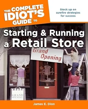 خرید و دانلود نسخه کامل کتاب زبان اصلی The Complete Idiot’s Guide to Starting and Running a Retail Store PDF | دانلود کتاب خارجی_6aae633bb9a2d.jpeg خرید و دانلود نسخه کامل کتاب زبان اصلی The Complete Idiot’s Guide to Starting and Running a Retail Store PDF | دانلود کتاب خارجی