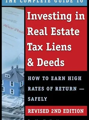 خرید و دانلود نسخه کامل کتاب زبان اصلی The Complete Guide to Investing in Real Estate Tax Liens & Deeds: How to Earn High Rates of Return – Safely REVISED 2ND EDITION | دانلود کتاب خارجی