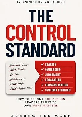 خرید و دانلود نسخه کامل کتاب زبان اصلی The Control Standard: How to Own Outcomes, Reduce Surprises, and Become the Person Leaders Trust | دانلود کتاب خارجی