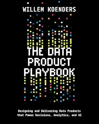 خرید و دانلود نسخه کامل کتاب زبان اصلی The Data Product Playbook: Designing and Delivering Data Products that Power Decisions, Analytics, and AI PDF | دانلود کتاب خارجی_6aacb56bae879.webp خرید و دانلود نسخه کامل کتاب زبان اصلی The Data Product Playbook: Designing and Delivering Data Products that Power Decisions, Analytics, and AI PDF | دانلود کتاب خارجی