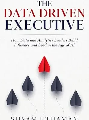 خرید و دانلود نسخه کامل کتاب زبان اصلی The Data Driven Executive: How Data and Analytics Leaders Build Influence and Lead in the Age of AI PDF | دانلود کتاب خارجی
