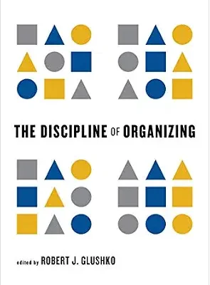 خرید و دانلود نسخه کامل کتاب زبان اصلی The Discipline of Organizing PDF | دانلود کتاب خارجی