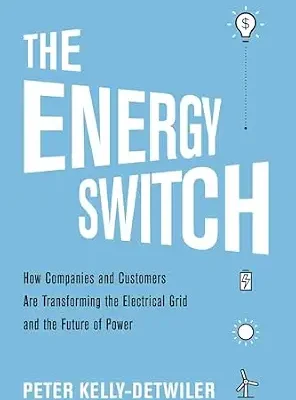 خرید و دانلود نسخه کامل کتاب زبان اصلی The Energy Switch: How Companies and Customers Are Transforming the Electrical Grid and the Future of Power PDF | دانلود کتاب خارجی