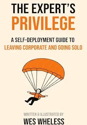خرید و دانلود نسخه کامل کتاب زبان اصلی The Expert’s Privilege: A Self-Deployment Guide to Leaving Corporate and Going Solo PDF | دانلود کتاب خارجی