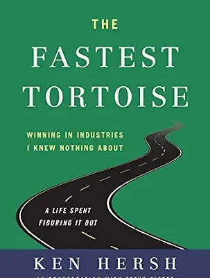 خرید و دانلود نسخه کامل کتاب زبان اصلی The Fastest Tortoise: Winning in Industries I Knew Nothing About—A Life Spent Figuring It Out PDF | دانلود کتاب خارجی