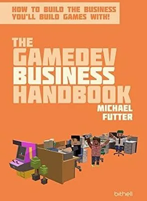 خرید و دانلود نسخه کامل کتاب زبان اصلی The GameDev Business Handbook: How to build the business you’ll build games with PDF | دانلود کتاب خارجی
