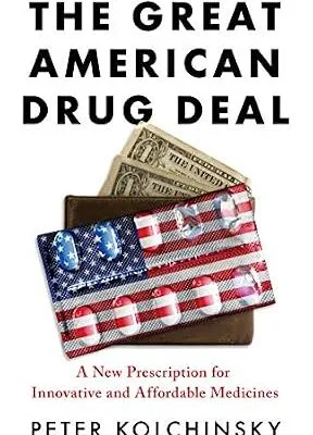 خرید و دانلود نسخه کامل کتاب زبان اصلی The Great American Drug Deal: A New Prescription for Innovative and Affordable Medicines PDF | دانلود کتاب خارجی