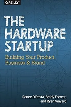 خرید و دانلود نسخه کامل کتاب زبان اصلی The Hardware Startup: Building Your Product, Business, and Brand PDF | دانلود کتاب خارجی