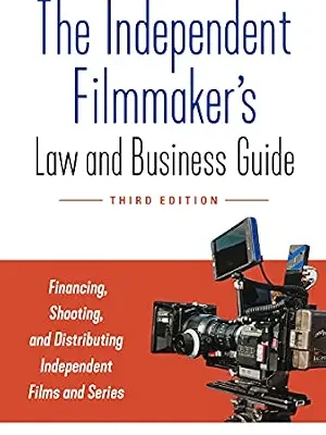 خرید و دانلود نسخه کامل کتاب زبان اصلی The Independent Filmmaker’s Law and Business Guide: Financing, Shooting, and Distributing Independent Films and Series PDF | دانلود کتاب خارجی
