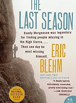 خرید و دانلود نسخه کامل کتاب زبان اصلی The Last Season: The Extraordinary Biography of a Legendary Ranger and a Mysterious Disappearance in the Sierra Nevada (P.S.) PDF | دانلود کتاب خارجی