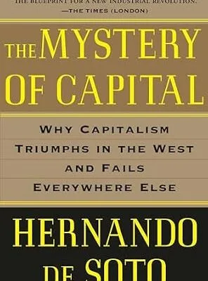 خرید و دانلود نسخه کامل کتاب زبان اصلی The Mystery of Capital: Why Capitalism Triumphs in the West and Fails Everywhere Else PDF | دانلود کتاب خارجی