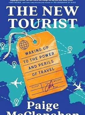خرید و دانلود نسخه کامل کتاب زبان اصلی The New Tourist: Waking Up to the Power and Perils of Travel PDF | دانلود کتاب خارجی