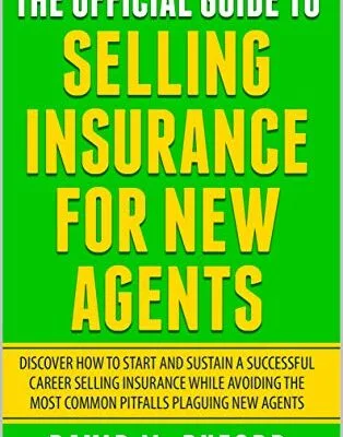 خرید و دانلود نسخه کامل کتاب زبان اصلی The Official Guide To Selling Insurance For New Agents: Discover How To Start And Sustain A Successful Career Selling Insurance While Avoiding The Most Common Pitfalls Plaguing New Agents Kindle Edition PDF | دانلود کتاب خارجی
