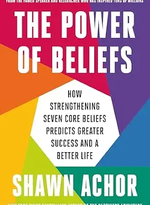 خرید و دانلود نسخه کامل کتاب زبان اصلی The Power of Beliefs: How Strengthening Seven Core Beliefs Predicts Greater Success and a Better Life | دانلود کتاب خارجی