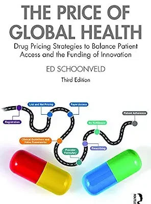 خرید و دانلود نسخه کامل کتاب زبان اصلی The Price of Global Health: Drug Pricing Strategies to Balance Patient Access and the Funding of Innovation PDF | دانلود کتاب خارجی
