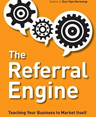 خرید و دانلود نسخه کامل کتاب زبان اصلی The Referral Engine: Teaching Your Business to Market Itself Kindle Edition PDF | دانلود کتاب خارجی