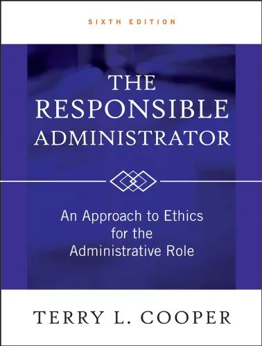 خرید و دانلود نسخه کامل کتاب زبان اصلی The Responsible Administrator: An Approach to Ethics for the Administrative Role 6th Edition | دانلود کتاب خارجی_6abc376c8dc30.jpeg خرید و دانلود نسخه کامل کتاب زبان اصلی The Responsible Administrator: An Approach to Ethics for the Administrative Role 6th Edition | دانلود کتاب خارجی