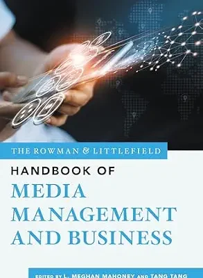 خرید و دانلود نسخه کامل کتاب زبان اصلی The Rowman & Littlefield Handbook of Media Management and Business (Bloomsbury Handbooks 2) PDF | دانلود کتاب خارجی