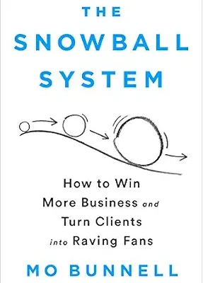 خرید و دانلود نسخه کامل کتاب زبان اصلی The Snowball System: How to Win More Business and Turn Clients into Raving Fans PDF | دانلود کتاب خارجی