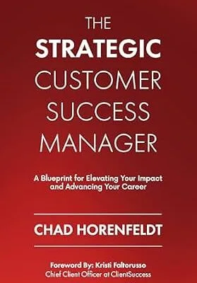 خرید و دانلود نسخه کامل کتاب زبان اصلی The Strategic Customer Success Manager: A Blueprint for Elevating Your Impact and Advancing Your Career PDF | دانلود کتاب خارجی